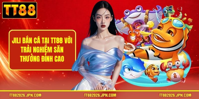 Jili Bắn Cá